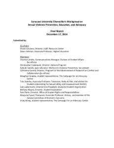 Syracuse University Chancellor’s Workgroup on Sexual Violence Prevention, Education, and Advocacy Final Report December 17, 2014 Submitted by: Co-chairs: