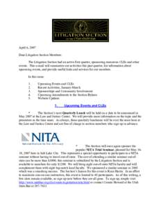 April 6, 2007 Dear Litigation Section Members: The Litigation Section had an active first quarter, sponsoring numerous CLEs and other events. This e-mail will summarize our activities this past quarter, list information 