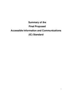 Summary of the Final Proposed Accessible Information and Communications (IC) Standard  1