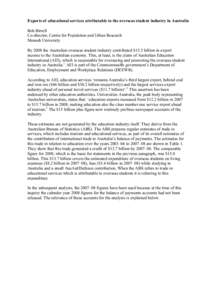 Exports of educational services attributable to the overseas student industry in Australia Bob Birrell Co-director, Centre for Population and Urban Research Monash University By 2008 the Australian overseas student indus