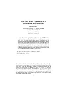 Why Have Health Expenditures as a Share of GDP Risen So Much? Charles I. Jones* Department of Economics, U.C. Berkeley and NBER E-mail:  http://elsa.berkeley.edu/˜chad