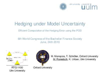 Hedging under Model Uncertainty Efficient Computation of the Hedging Error using the POD 6th World Congress of the Bachelier Finance Society June, 24th 2010