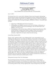 Atkinson Centre Internship Report Sinéad Rafferty, RECE MES Candidate, York University Early Childhood Environmental Education and Sustainability June 12, 2012 The primary focus of my work with the Atkinson Centre invol