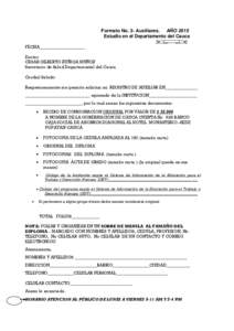 Formato No. 3- Auxiliares. AÑO 2015 Estudio en el Departamento del Cauca FECHA_____________________ Doctor CESAR GILBERTO ZUÑIGA MUÑOZ Secretario de Salud Departamental del Cauca