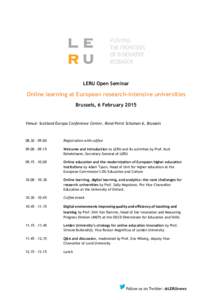 LERU Open Seminar  Online learning at European research-intensive universities Brussels, 6 February[removed]Venue: Scotland Europa Conference Center, Rond-Point Schuman 6, Brussels