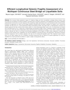 Efficient Longitudinal Seismic Fragility Assessment of a Multispan Continuous Steel Bridge on Liquefiable Soils Bayram Aygün, S.M.ASCE1; Leonardo Dueñas-Osorio, A.M.ASCE2; Jamie E. Padgett, A.M.ASCE3; and Reginald DesR