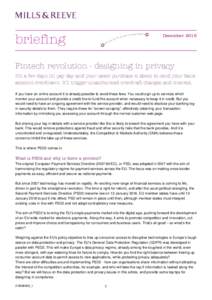 briefing  December 2016 Fintech revolution - designing in privacy It’s a few days till pay day and your latest purchase is about to send your bank