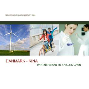 2	  DANMARK – KINA – PARTNERSKAB TIL FÆLLES GAVN Danske repræsentationer i Kina