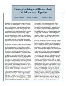 Conceptualizing and Researching the Educational Pipeline Peter T. Ewell Dennis P. Jones