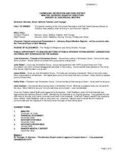 CONSENT 1  CARMICHAEL RECREATION AND PARK DISTRICT MINUTES: ADVISORY BOARD OF DIRECTORS JANUARY 22, 2009 SPECIAL MEETING Directors: Borman, Dover, Safford, Tateishi, and Younger