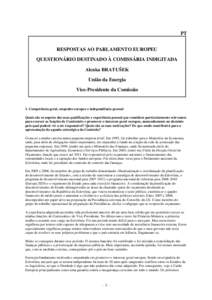 PT RESPOSTAS AO PARLAMENTO EUROPEU QUESTIONÁRIO DESTINADO À COMISSÁRIA INDIGITADA Alenka BRATUŠEK União da Energia Vice-Presidente da Comissão