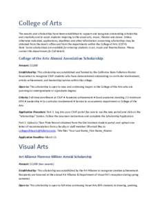 College of Arts  The awards and scholarships have been established to support and recognize outstanding scholarship and creativity and to assist students majoring in the visual arts, music, theater and dance. Unless othe