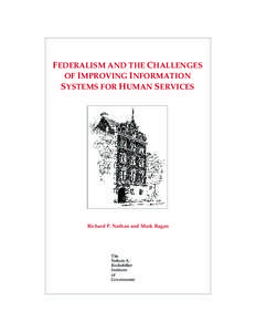 FEDERALISM AND THE CHALLENGES OF IMPROVING INFORMATION SYSTEMS FOR HUMAN SERVICES Richard P. Nathan and Mark Ragan