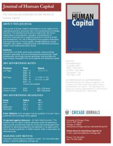Journal of Human Capital The only journal dedicated to the theme of human capital ABOUT THE JOURNAL The Journal of Human Capital is dedicated to human capital and its expanding economic and social roles in the contempora