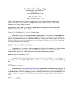 Financial Markets Lawyers Group Meeting Federal Reserve Bank of New York 33 Liberty Street 7th Floor, Main Conference Room Thursday, March 7, 2013 8:30am – 10:00 am (New York time)