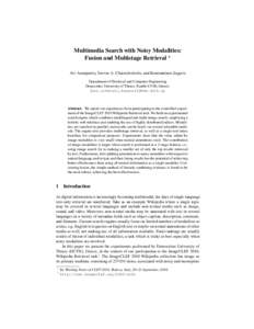 Multimedia Search with Noisy Modalities: Fusion and Multistage Retrieval ? Avi Arampatzis, Savvas A. Chatzichristofis, and Konstantinos Zagoris Department of Electrical and Computer Engineering Democritus University of T