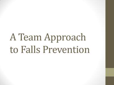 A Team Approach to Falls Prevention St. Francis Home  Facility Background