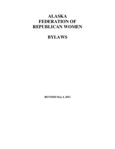 ALASKA FEDERATION OF REPUBLICAN WOMEN BYLAWS  REVISED May 4, 2013