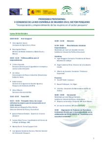 PROGRAMA PROVISIONAL II CONGRESO DE LA RED ESPAÑOLA DE MUJERES EN EL SECTOR PESQUERO “Incorporación y emprendimiento de las mujeres en el sector pesquero” Lunes 24 de Octubre 10:00-10:30