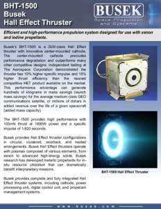 Efficient and high-performance propulsion system designed for use with xenon and iodine propellants. Busek’s BHT-1500 is a 2kW-class Hall Effect thruster with innovative center-mounted cathode. The center-mounted