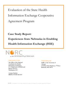 Evaluation of the State Health Information Exchange Cooperative Agreement Program -- Case Study Report: Experiences from Nebraska in Enabling Health Information Exchange (HIE)