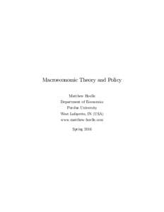 Macroeconomic Theory and Policy Matthew Hoelle Department of Economics Purdue University West Lafayette, IN (USA) www.matthew-hoelle.com