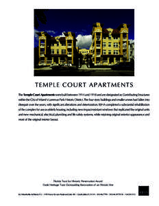 TE M P LE C OU R T A P A RTM E NT S The Temple Court Apartments were built between 1914 and 1918 and are designated as Contributing Structures within the City of Miami’s Lummus Park Historic District. The four story bu