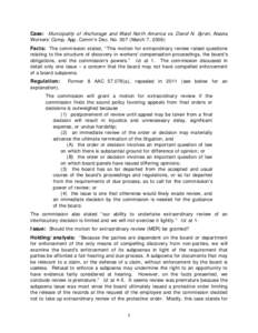 Case: Municipality of Anchorage and Ward North America vs. David N. Syren, Alaska Workers’ Comp. App. Comm’n Dec. No[removed]March 7, 2006) Facts: The commission stated, “This motion for extraordinary review raised q