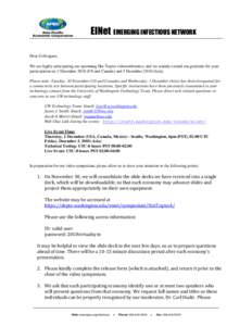 EINet EMERGING INFECTIOUS NETWORK Dear Colleagues, We are highly anticipating our upcoming Hot Topics videoconference, and we warmly extend our gratitude for your participation on 2 DecemberUS and Canada) and 3 De