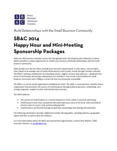 With over 850 business members across the Chicagoland area, the Small Business Advocacy Council (SBAC) provides a unique opportunity to market your business and build relationships with the small business community. SBAC