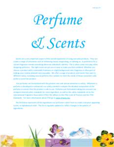 www.pg.com  Perfume & Scents Scents are a very important aspect of the overall experience of using everyday products. They can create a range of sensations such as enhancing mood, invigorating, or calming us. A preferenc