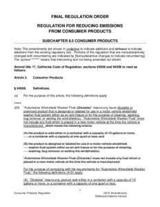 FINAL REGULATION ORDER REGULATION FOR REDUCING EMISSIONS FROM CONSUMER PRODUCTS SUBCHAPTER 8.5 CONSUMER PRODUCTS Note: The amendments are shown in underline to indicate additions and strikeout to indicate deletions from 