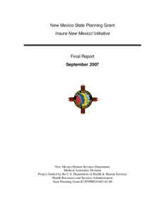 New Mexico State Planning Grant Insure New Mexico! Initiative Final Report September 2007