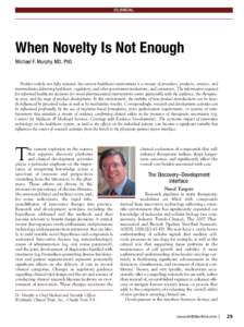 CLINICAL  When Novelty Is Not Enough Michael F. Murphy, MD, PhD  Neither orderly nor fully rational, the current healthcare environment is a mosaic of providers, products, services, and