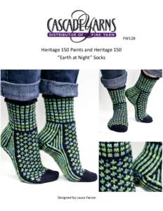 FW128  Heritage 150 Paints and Heritage 150 “Earth at Night” Socks  Designed by Laura Farson