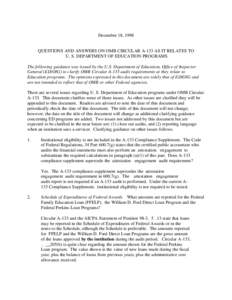 December 18, 1998  QUESTIONS AND ANSWERS ON OMB CIRCULAR A-133 AS IT RELATES TO U. S. DEPARTMENT OF EDUCATION PROGRAMS The following guidance was issued by the U.S. Department of Education, Office of Inspector General (E