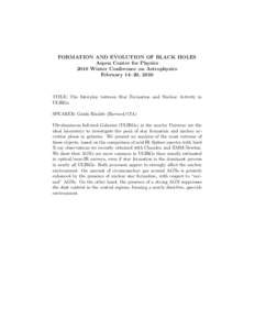 FORMATION AND EVOLUTION OF BLACK HOLES Aspen Center for Physics 2010 Winter Conference on Astrophysics February 14–20, 2010  TITLE: The Interplay between Star Formation and Nuclear Activity in