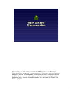 “Open Window” Communication This document is part of the training materials for the RCRA Corrective Action Workshop on Results-Based Project Management. It contains summaries of EPA statutory authorities, regulations