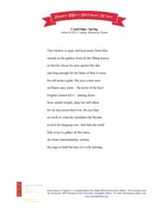 Cambridge: Spring written by H.R. Coursen, Brunswick, Maine The window is open, and heat pours from May outside in the garden, from all the filling leaves, so that he closes his eyes against the day,