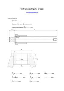 Task for drawing of a project machine-elements.eu Screw nut gearing: -Option № ............... - Diameter of the screw