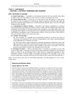 17 USC 201 NB: This unofficial compilation of the U.S. Code is current as of Jan. 4, 2012 (see http://www.law.cornell.edu/uscode/uscprint.html). TITLE 17 - COPYRIGHTS CHAPTER 2 - COPYRIGHT OWNERSHIP AND TRANSFER § 201. 