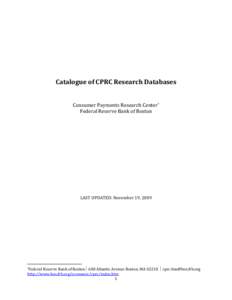 Catalogue of CPRC Research Databases Consumer Payments Research Center * Federal Reserve Bank of Boston LAST UPDATED: November 19, 2009