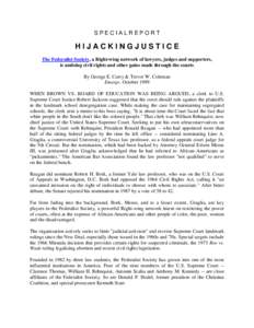SPECIALREPORT  HIJACKINGJUSTICE The Federalist Society, a Right-wing network of lawyers, judges and supporters, is undoing civil rights and other gains made through the courts By George E. Curry & Trevor W. Coleman