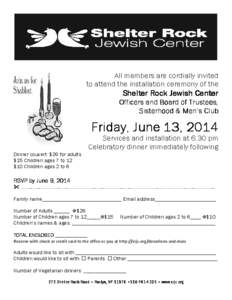 All members are cordially invited to attend the installation ceremony of the Shelter Rock Jewish Center Officers and Board of Trustees, Trustees,