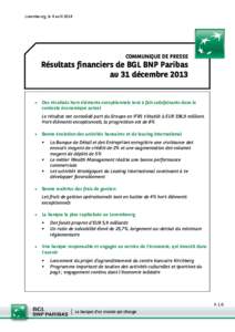 Luxembourg, le 4 avril[removed]COMMUNIQUE DE PRESSE Résultats financiers de BGL BNP Paribas au 31 décembre 2013