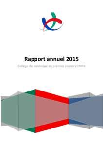 Rapport annuel 2015 Collège de médecine de premier recours CMPR I. Table des matières  I.
