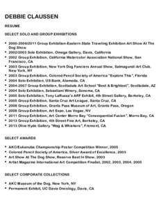 DEBBIE CLAUSSEN RESUME SELECT SOLO AND GROUP EXHIBITIONS • Group Exhibition-Eastern State Traveling Exhibition Art Show At The •