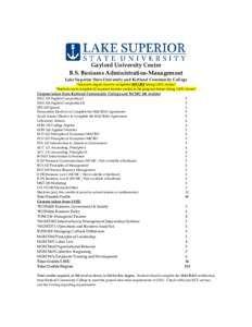Gaylord University Center B.S. Business Administration-Management Lake Superior State University and Kirtland Community College *Associate degree must be completed BEFORE taking LSSU classes* *Students must complete 62 r