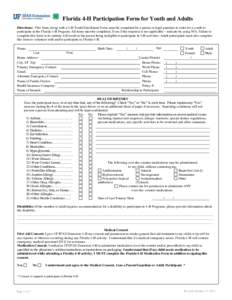Florida 4-H Participation Form for Youth and Adults Directions: This form, along with a 4-H Youth Enrollment Form, must be completed by a parent or legal guardian in order for a youth to participate in the Florida 4-H Pr