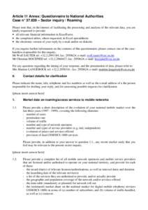 Article 11 Annex: Questionnaire to National Authorities Case n° 37.639 – Sector inquiry / Roaming Please note that, in the interest of facilitating the processing and analysis of the relevant data, you are kindly requ